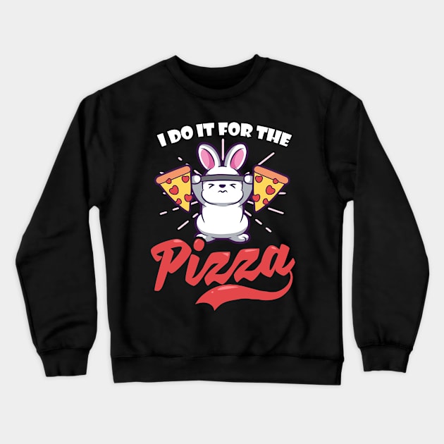 Bodybuilder Shirt | I Do It For The Pizza Crewneck Sweatshirt by Gawkclothing